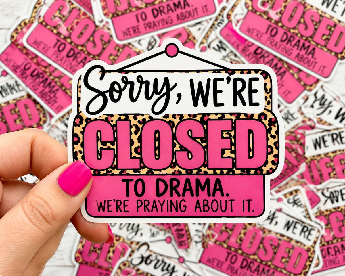 Sorry, We’re Closed to Drama Sticker 💗