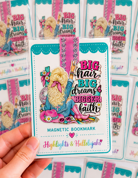 Big Hair, Big Dreams, Bigger Faith Magnetic Bookmark