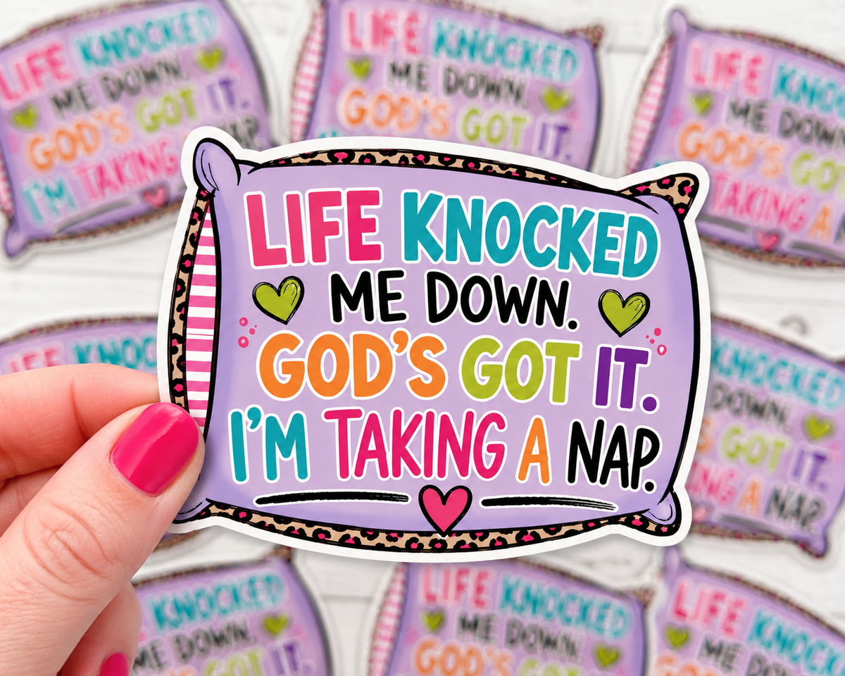 Life Knocked Me Down — God’s Got It Sticker 💜