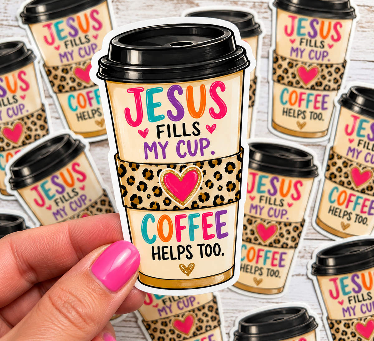 Jesus Fills My Cup — Coffee Helps Too Sticker ☕💗
